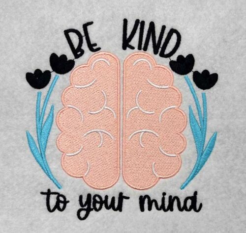 be kind to your mind embroidery design