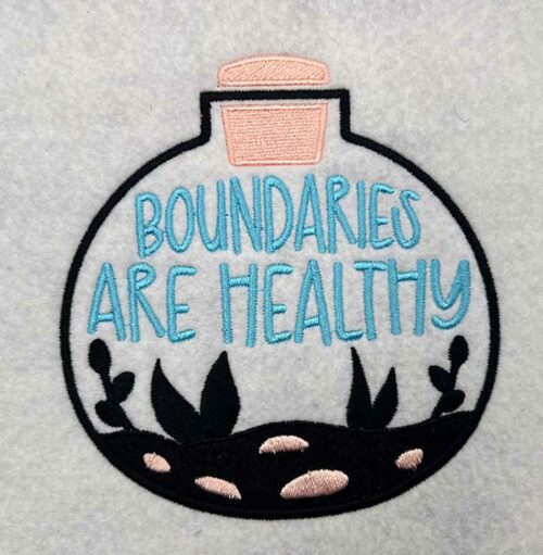 boundaries are healthy embroidery design