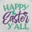happy easter y'all embroidery design