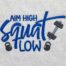 aim high squat low embroidery design