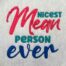 nicest mean person embroidery design