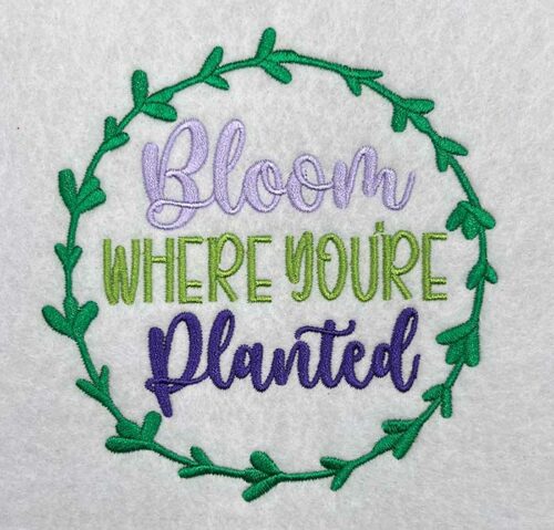 bloom where you're planted embroidery design