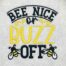 Bee Nice Buzz off Embroidery designs