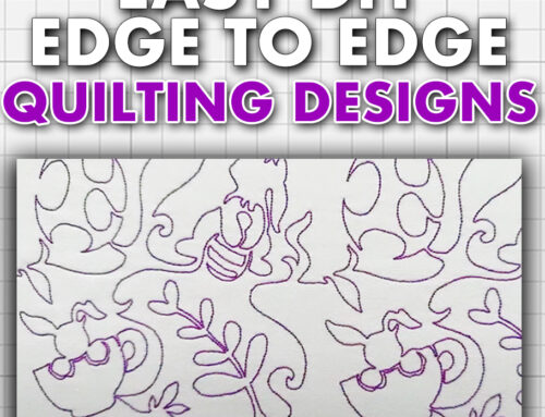 Customize Your Own Edge to Edge Quilting Designs in Minutes