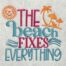beach fixes everything embroidery design