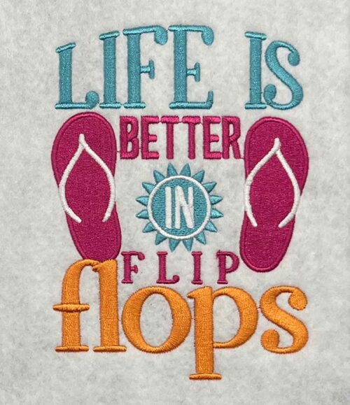 life is better in flip flops embroidery design