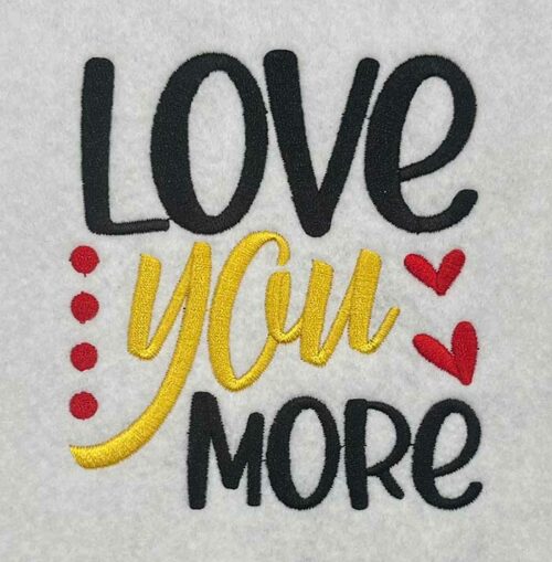 Love you more embroidery design