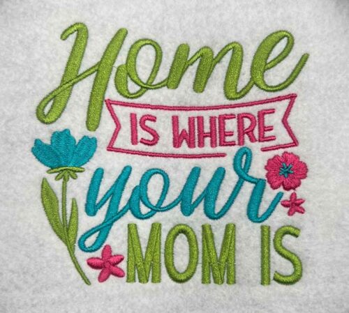 home is where mom embroidery design