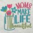moms make life embroidery design
