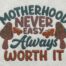 motherhood never easy embroidery design