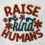 raise kind humans embroidery design