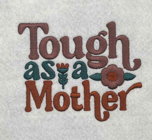 Tough as a mother embroidery design